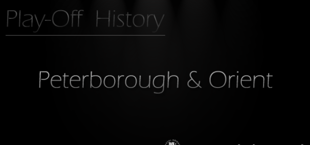 Play-Off History: Peterborough & Orient