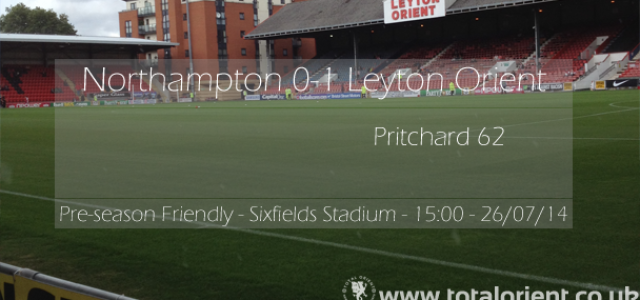 Pre-Season Friendly – Northampton Town 0 Leyton Orient 1