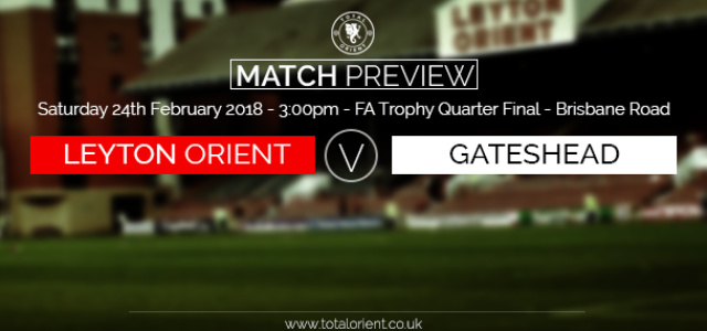 MATCH PREVIEW: Leyton Orient v Gateshead – FA Trophy Quarter Final